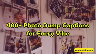 400+ Photo Dump Captions for Every Vibe