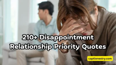 210+ Disappointment Relationship Priority Quotes