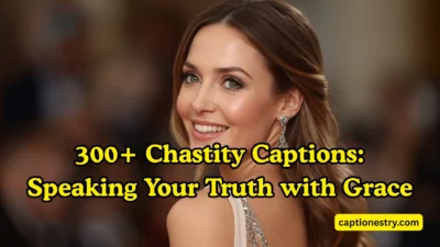 300+ Chastity Captions Speaking Your Truth with Grace