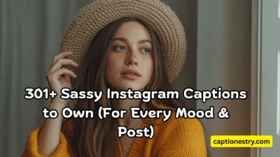 301+ Sassy Instagram Captions to Own (For Every Mood & Post)