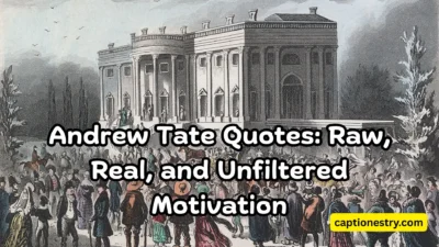 Andrew Tate Quotes Raw, Real, and Unfiltered Motivation
