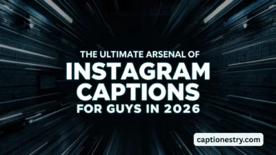 The Ultimate Arsenal of Instagram Captions for Guys in 2026