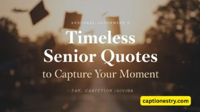 Timeless Senior Quotes to Capture Your Moment
