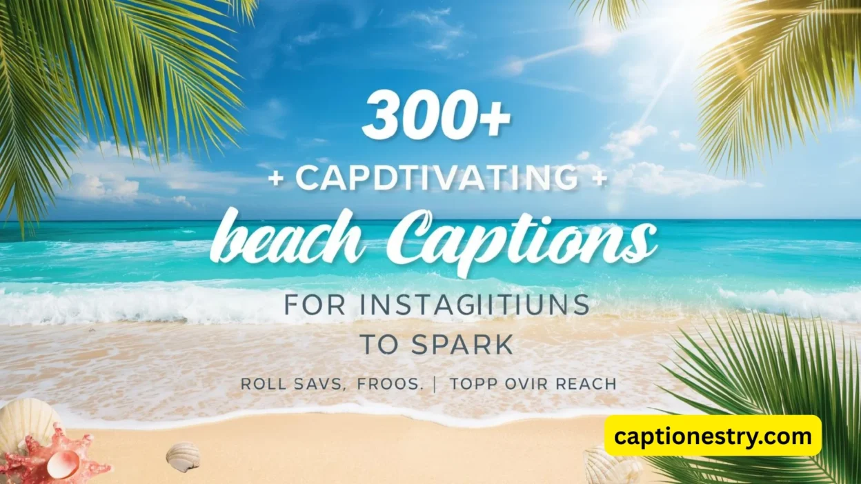 300+ Captivating Beach Captions for Instagram to Spark