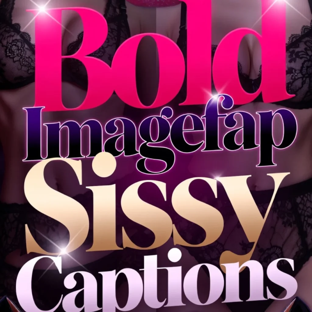 Bold Imagefap Sissy Captions