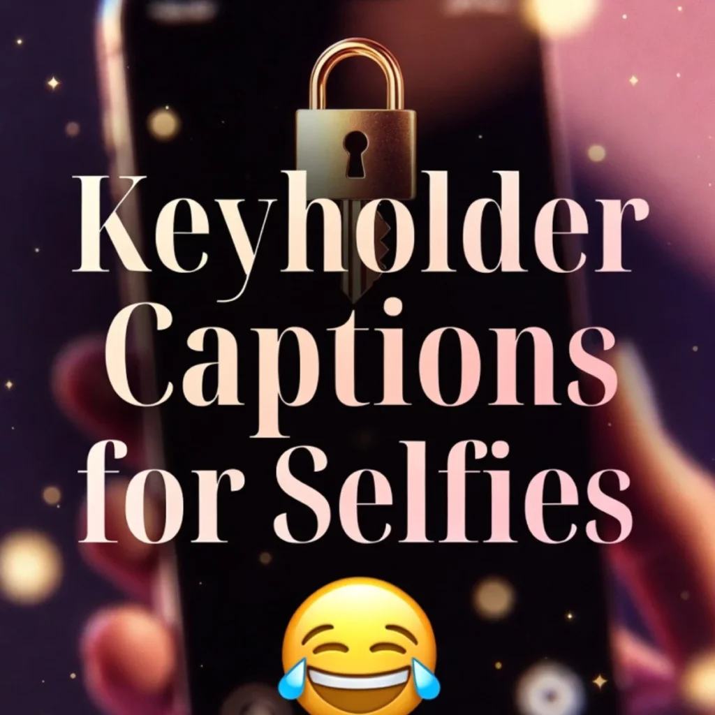 Keyholder Captions for Selfies