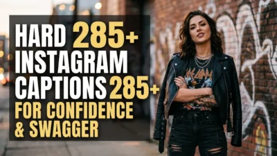 285+ Hard Instagram Captions for Confidence & Swagger