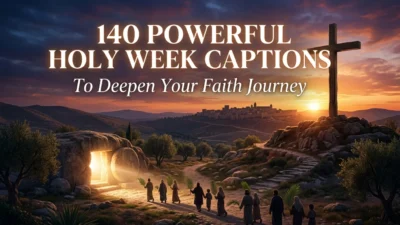 140 Powerful Holy Week Captions to Deepen Your Faith Journey