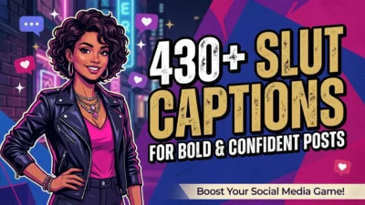 430+ Slut Captions for Bold & Confident Posts