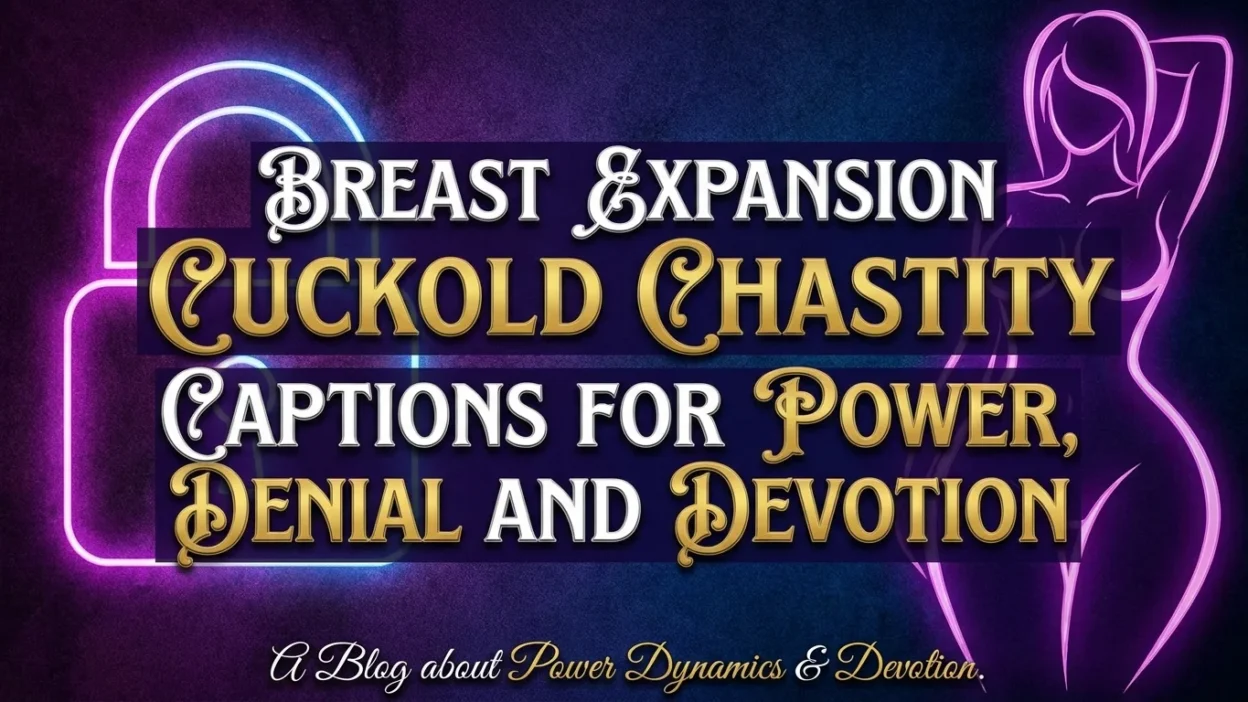 Cuckold Chastity Captions For Power, Denial And Devotion