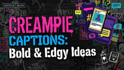 Creampie Captions: Bold & Edgy Ideas
