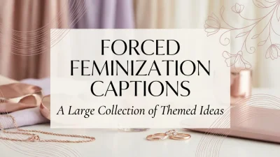 Forced feminization captions with themed, playful, and expressive ideas for social media