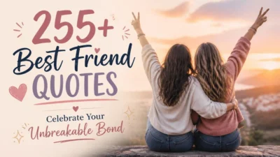 255+ Best Friend Quotes: Celebrate Your Unbreakable Bond