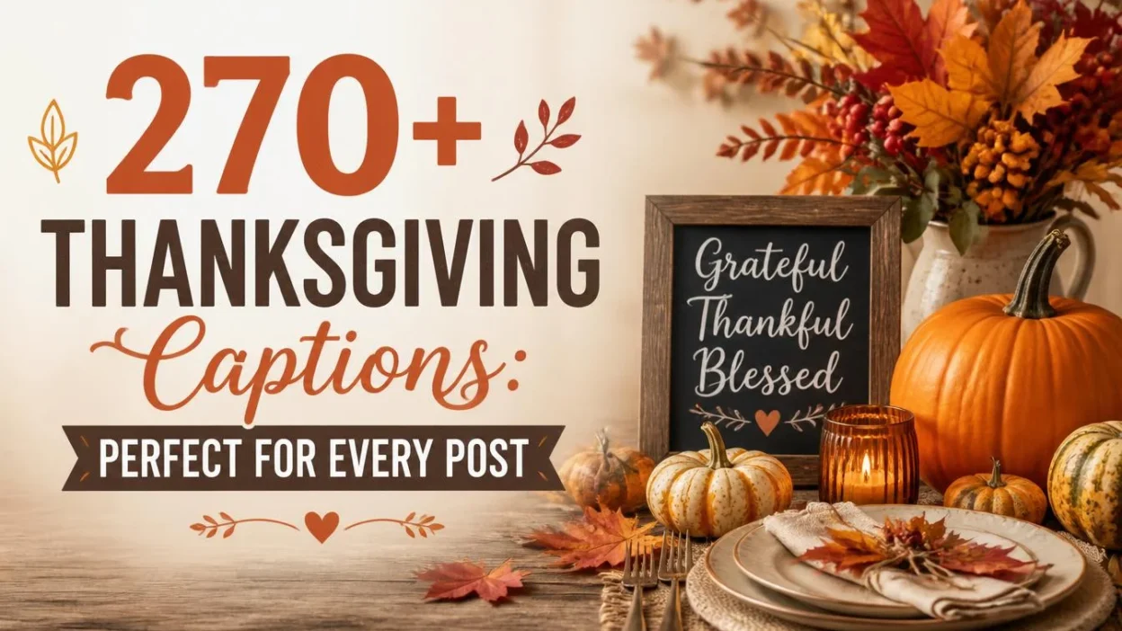 270+ Thanksgiving Captions: Perfect for Every Post