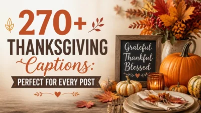 270+ Thanksgiving Captions: Perfect for Every Post