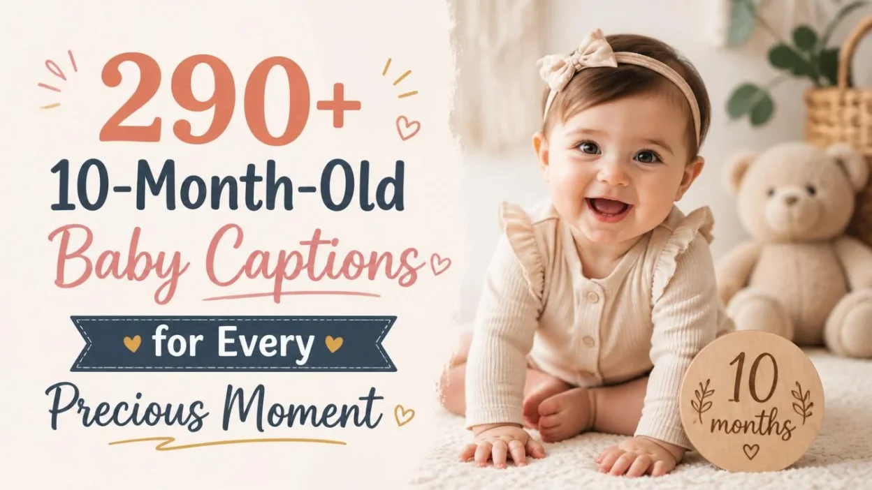 290+ 10-Month-Old Baby Captions for Every Precious Moment