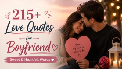 215+ Love Quotes for Boyfriend: Sweet & Heartfelt Words