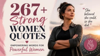 267+ Strong Women Quotes: Empowering Words for Powerful Women