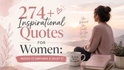 274+ Inspirational Quotes for Women: Words to Empower & Uplift