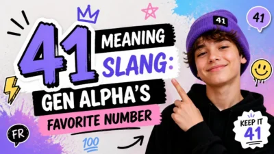 41 Meaning Slang: Gen Alpha's Favorite Number