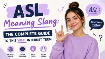 ASL Meaning Slang: The Complete Guide to This Viral Internet Term