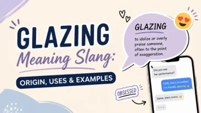 Glazing Meaning Slang: Origin, Uses & Examples