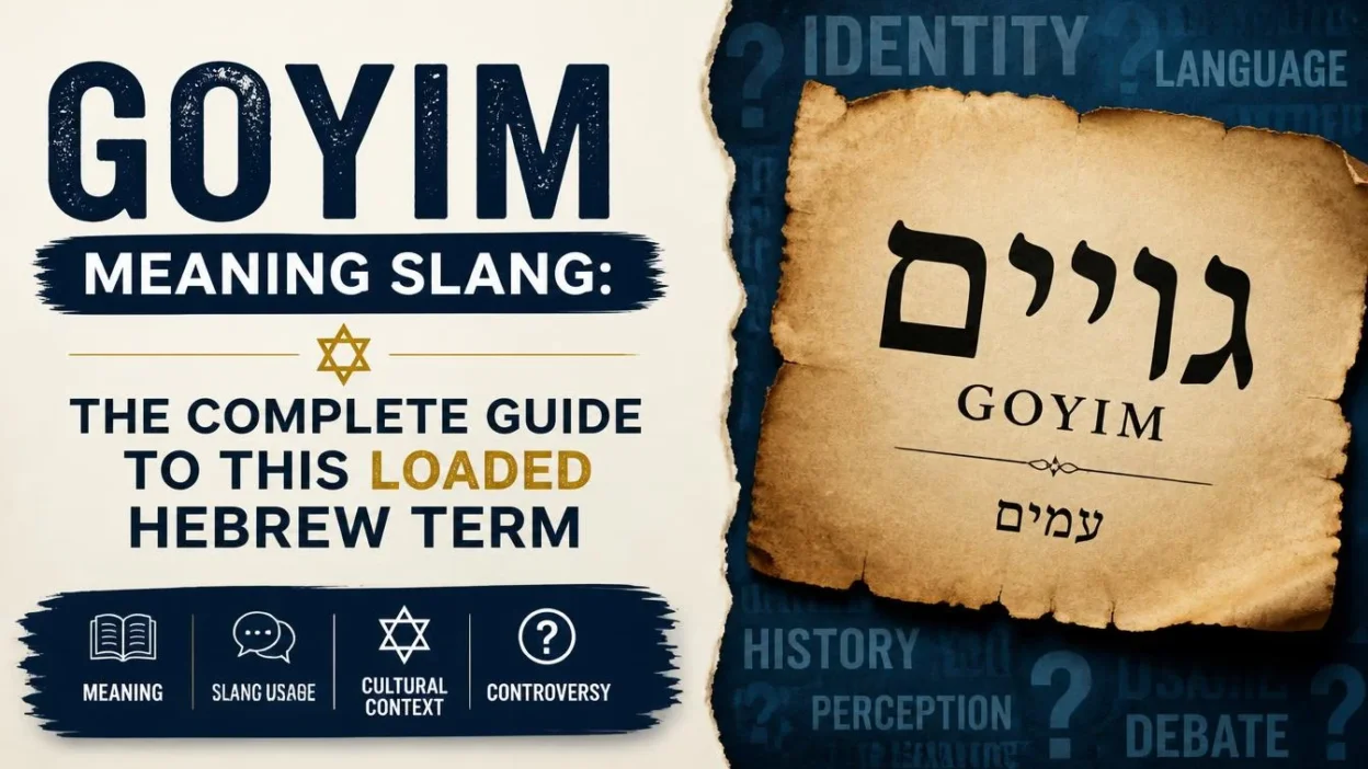 Goyim Meaning Slang: The Complete Guide to This Loaded Hebrew Term