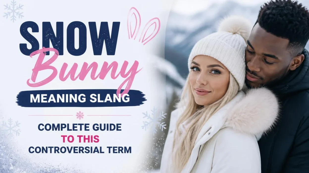 Snow Bunny Meaning Slang Complete Guide to This Controversial Term