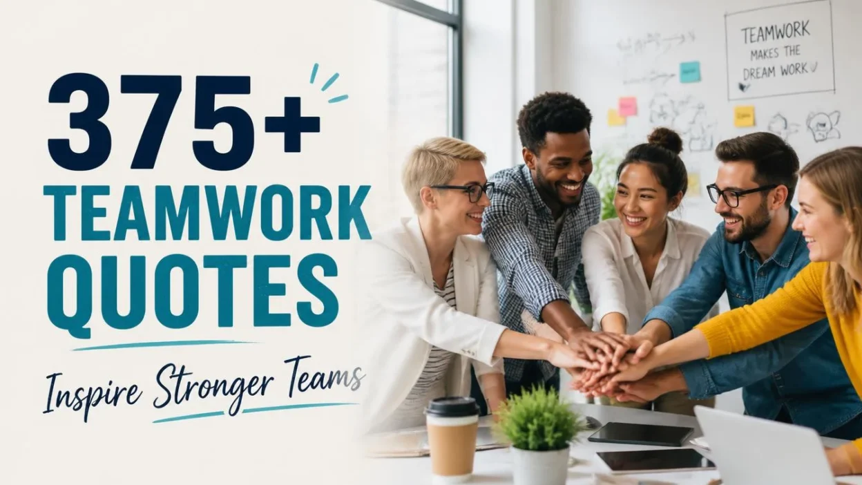 375+ Teamwork Quotes: Inspire Stronger Teams
