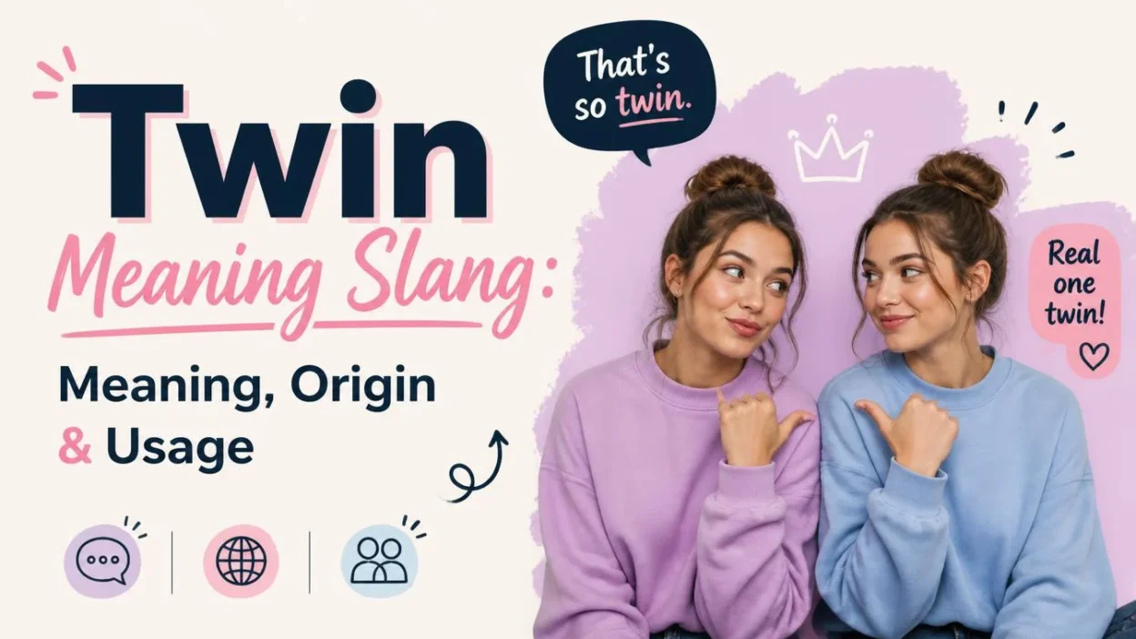 Twin Meaning Slang: Meaning, Origin & Usage