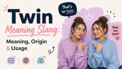 Twin Meaning Slang: Meaning, Origin & Usage